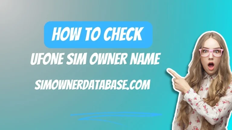 How to Check Ufone SIM Owner Name