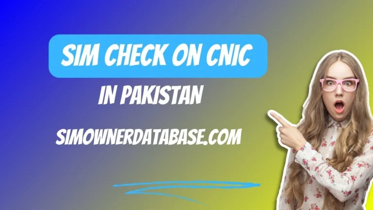 SIM Check on CNIC in Pakistan