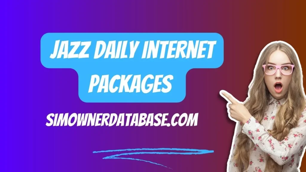 Jazz Daily Internet Packages 2024: Affordable & Fast Connectivity for All