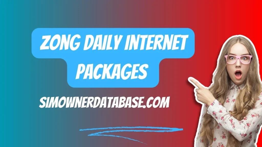 Zong Daily Internet Packages 2024 - Stay Connected with Affordable Data Plans